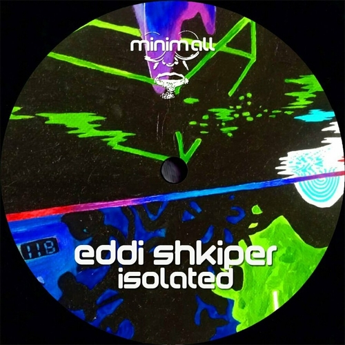 Eddi Shkiper - Isolated [MINIMALL248]